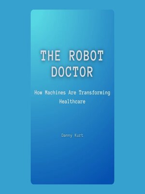 cover image of The Robot Doctor
